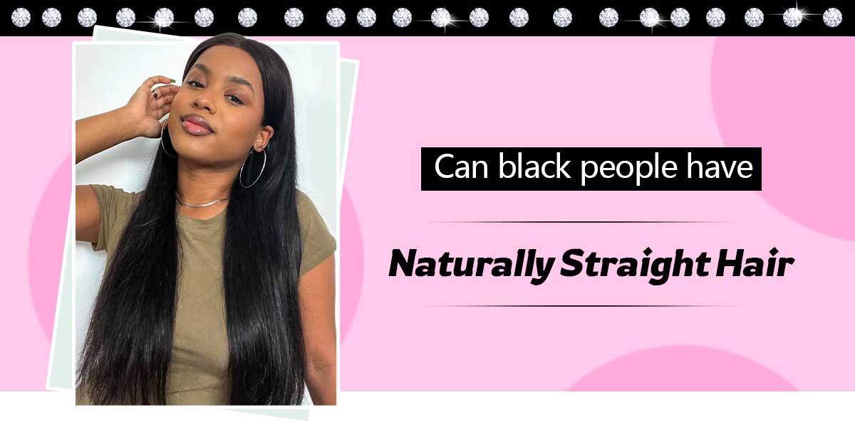 Can Black People Have Naturally Straight Hair?-Blog 