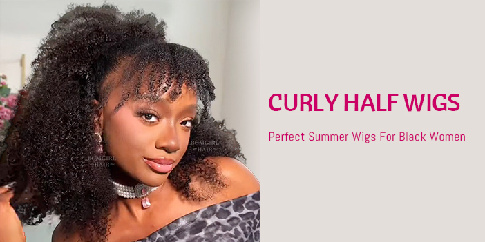 Curly Half Wigs-Perfect Summer Wigs For Black Women