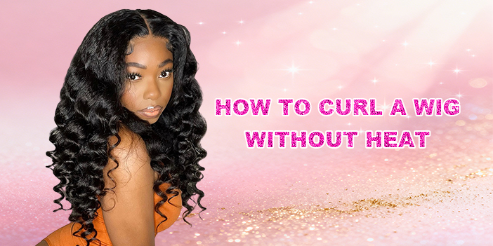How to Curl a Wig Without Heat