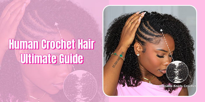 Human Crochet Hair Ultimate Guide