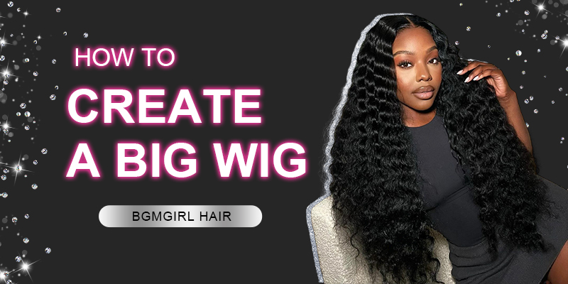 how to create a big wig