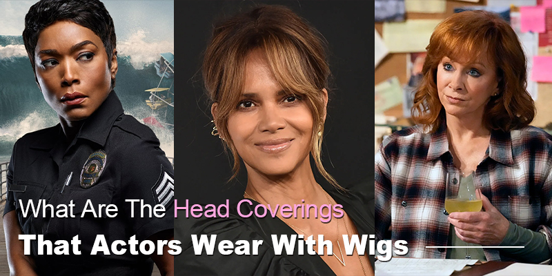 what are the head coverings that actors wear with wigs